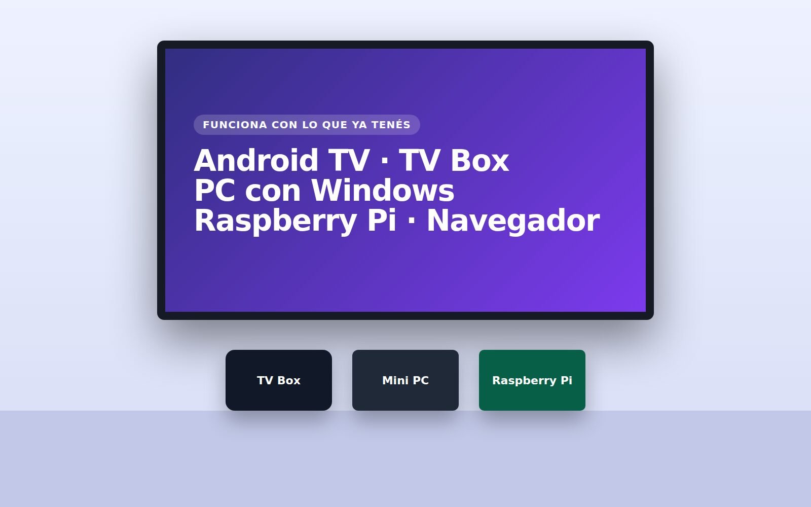 TV mostrando los equipos compatibles: Android TV, TV Box, PC con Windows, Raspberry Pi y navegador